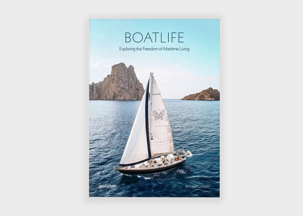 Boat Life: Exploring The Freedom of Maritime Living book Cover