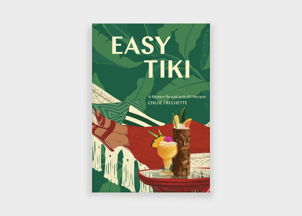 Easy Tiki: A Modern Revival with 60 Recipes