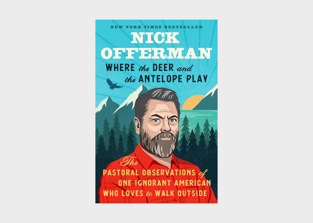 DENTS & DINGS: Where the Deer and the Antelope Play by Nick Offerman