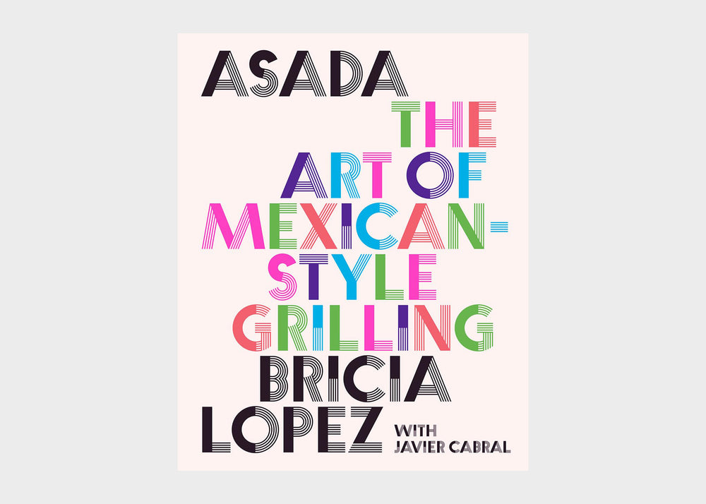 Asada: The Art of Mexican-Style Grilling