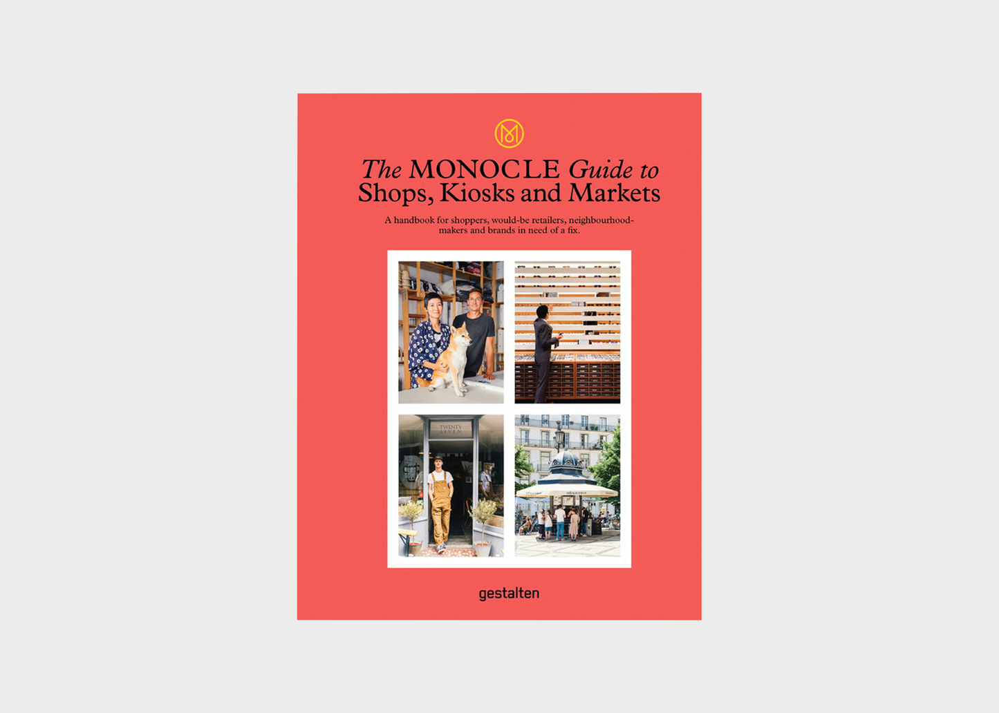 
                  
                    The Monocle Guide to Shops, Kiosks and Markets
                  
                